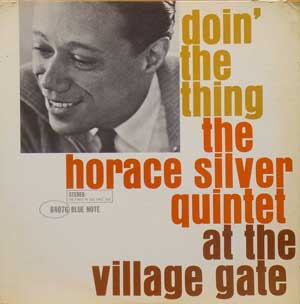 Horace Silver / Doin' The Thing The Horace Silver Quintet At The